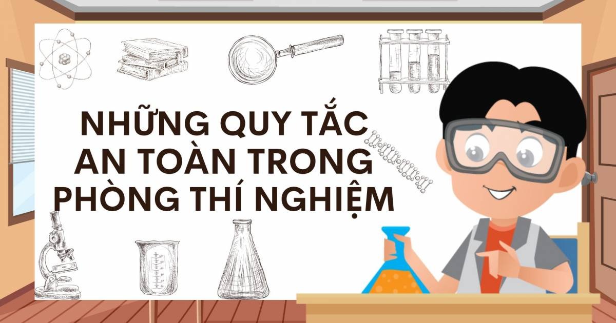 An toàn phòng thí nghiệm: Quy tắc, dấu hiệu và thiết bị cần thiết